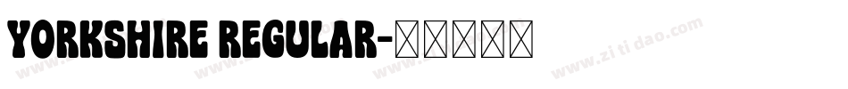 Yorkshire Regular字体转换